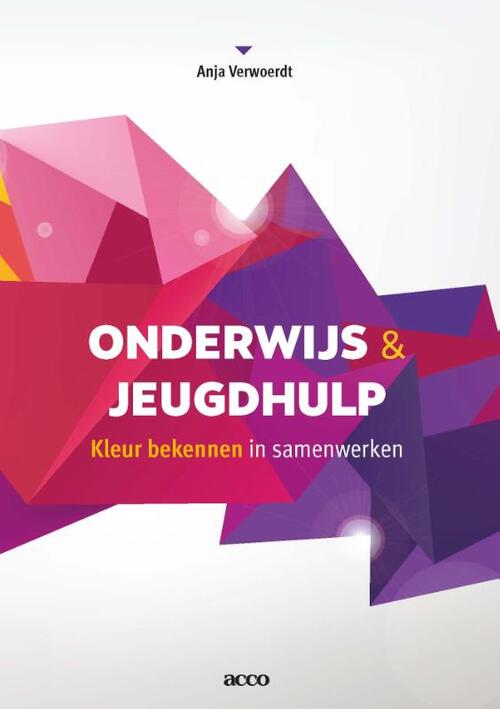 Onderwijs en Jeugdhulp -  Anja Verwoerdt (ISBN: 9789492398208)