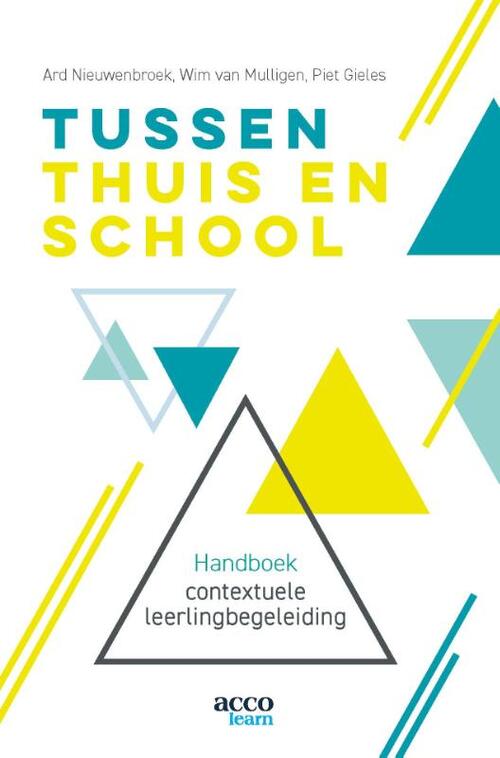 Tussen thuis en school -  Ard Nieuwenbroek, Piet Gieles, Wim van Mulligen (ISBN: 9789492398406)