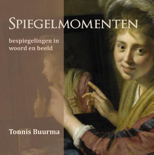 Spiegelmomenten -  Tonnis Buurma (ISBN: 9789492421999)