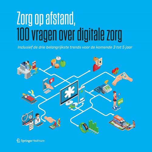 Zorg op afstand – 100 vragen over digitale zorg -  Cornelis Boersma, Daan Dohmen (ISBN: 9789492467348)