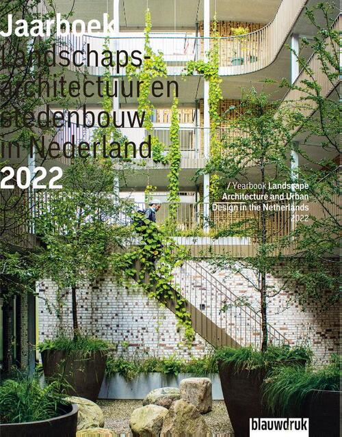 Jaarboek Landschapsarchitectuur en stedenbouw in Nederland 2022 -  Marc Nolden (ISBN: 9789492474599)