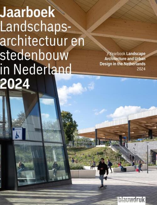 Jaarboek Landschapsarchitectuur en stedenbouw in Nederland 2024 -  Djuna Spreksel (ISBN: 9789492474711)