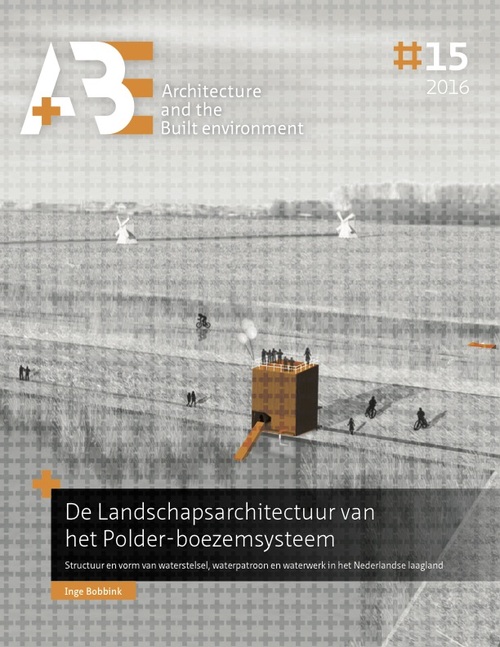 De Landschapsarchitectuur van het Polder-boezemsysteem -  Inge Bobbink (ISBN: 9789492516145)