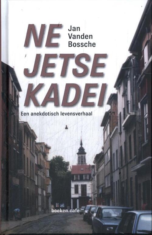 Ne Jetse kadei -  Jan Vanden Bossche (ISBN: 9789492639684)