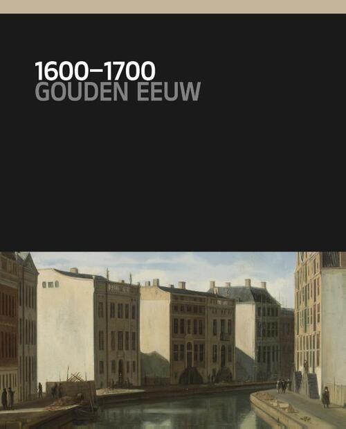 1600-1700, Gouden Eeuw -  Rijksmuseum (ISBN: 9789492660015)