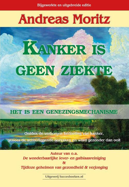 Kanker is geen ziekte -  Andreas Moritz (ISBN: 9789492665218)