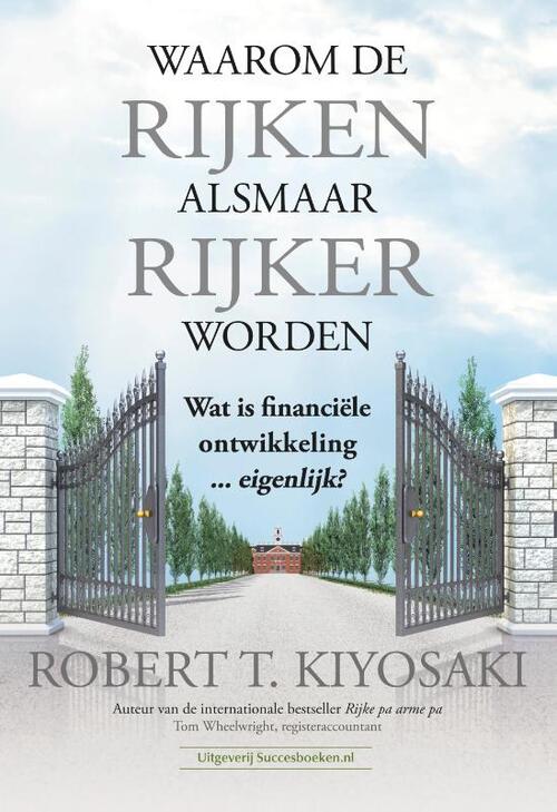 Waarom de rijken alsmaar rijker worden -  Robert T. Kiyosaki (ISBN: 9789492665300)