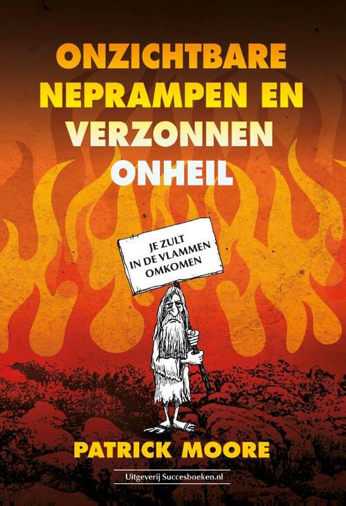 Onzichtbare neprampen en verzonnen onheil -  Patrick Moore (ISBN: 9789492665621)