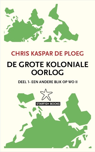 Chris Kaspar de Ploeg De grote koloniale oorlog -   (ISBN: 9789492734334)