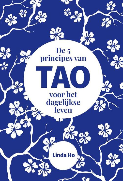 De 5 Principes Van Tao Voor Het Dagelijkse Leven Linda Ho Boek