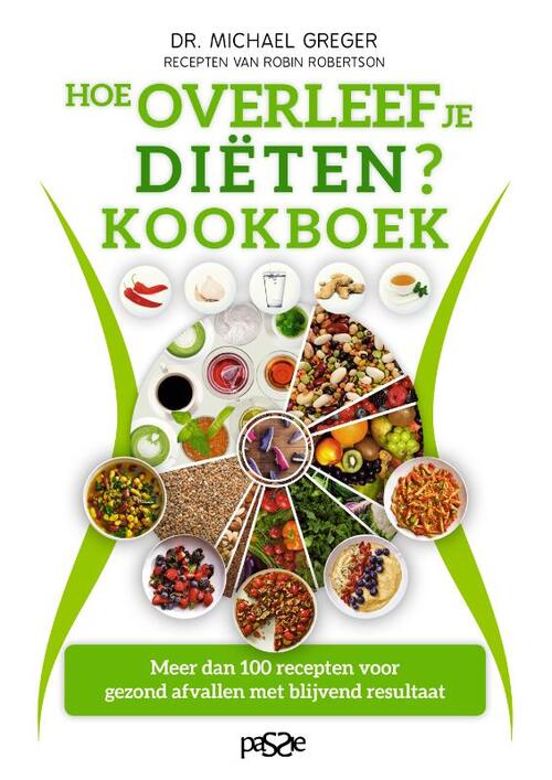 Hoe overleef je diëten? Kookboek -  Michael Greger (ISBN: 9789492847072)