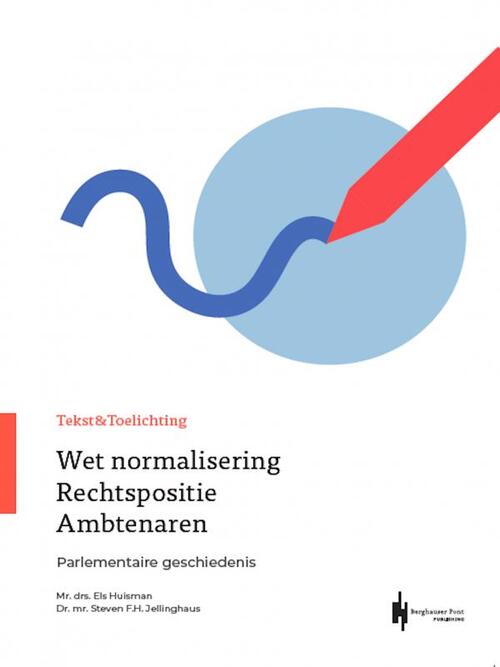 Tekst & Toelichting Wet Normalisering Rechtspositie Ambtenaren -  E.G.M. Huisman, S.F.H. Jellinghaus (ISBN: 9789492952349)