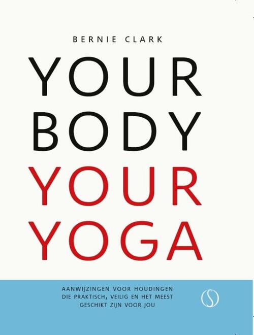 Your Body Your Yoga -  Bernie Clark (ISBN: 9789492995476)