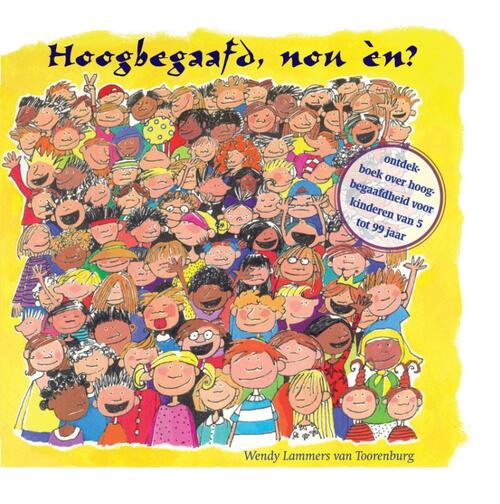 Hoogbegaafd, nou én? -  Wendy Lammers van Toorenburg (ISBN: 9789492995759)