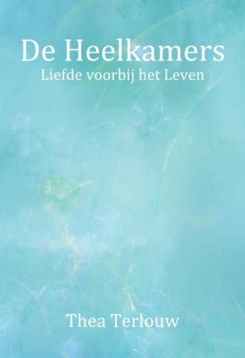 De Heelkamers -  Thea Terlouw (ISBN: 9789493071100)