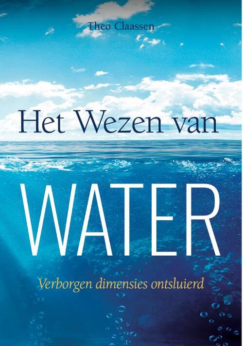 Het Wezen van Water -  Theo Claassen (ISBN: 9789493071223)