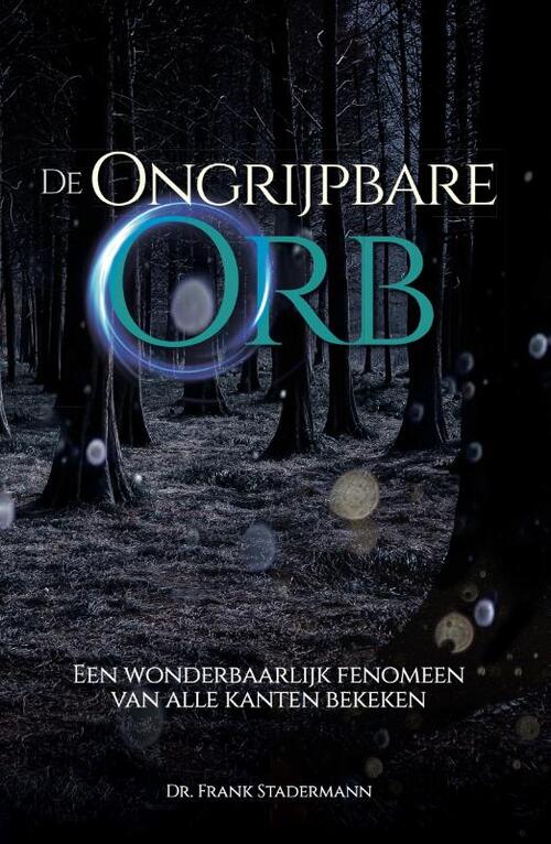 De Ongrijpbare Orb -  Frank Stadermann (ISBN: 9789493071469)