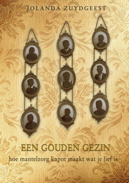 Een gouden gezin -  Jolanda Zuydgeest (ISBN: 9789493157446)