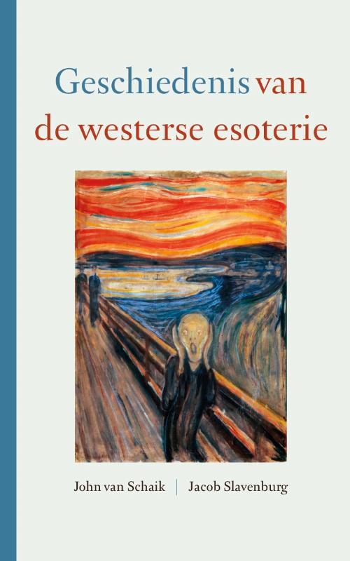 Geschiedenis van de westerse esoterie -  Jacob Slavenburg, John van Schaik (ISBN: 9789493175747)