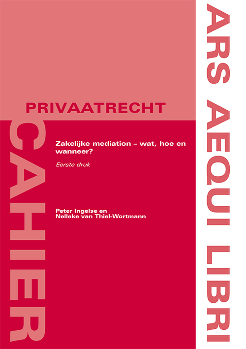 Zakelijke mediation – wat, hoe en wanneer? -  Nelleke van Thiel-Wortmann, Peter Ingelse (ISBN: 9789493199613)