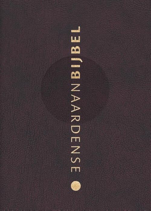 Naardense Bijbel 2024 met DC, Wijnrood, gebonden leer -  Pieter Oussoren (ISBN: 9789493220683)