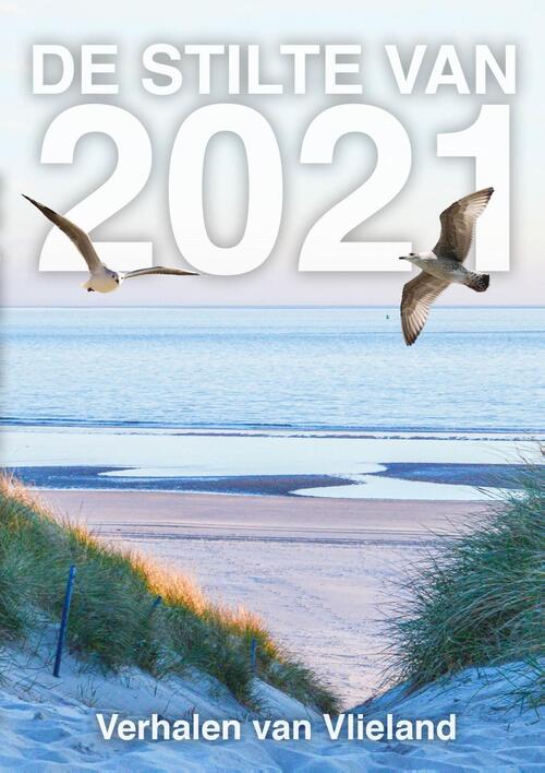 De stilte van 2021 -  Antoinett Kalkman (ISBN: 9789493233744)