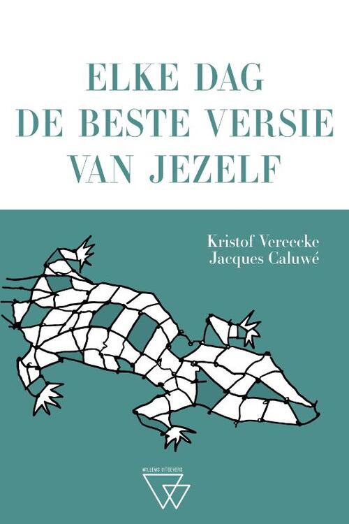 Elke dag de beste versie van jezelf -  Jacques Caluwé, Kristof Vereecke (ISBN: 9789493242890)