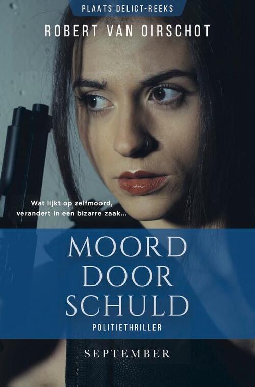 Robert van Oirschot Moord door schuld -   (ISBN: 9789493244351)