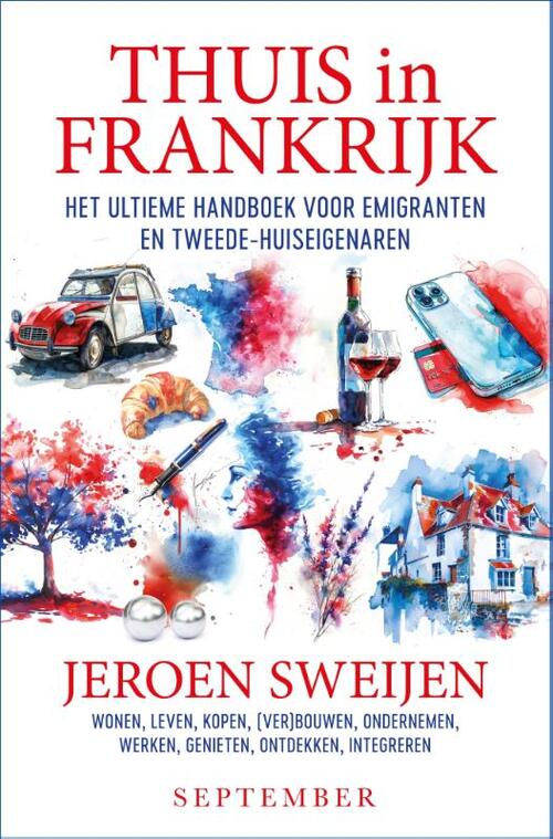 Thuis in Frankrijk -  Jeroen Sweijen (ISBN: 9789493244528)