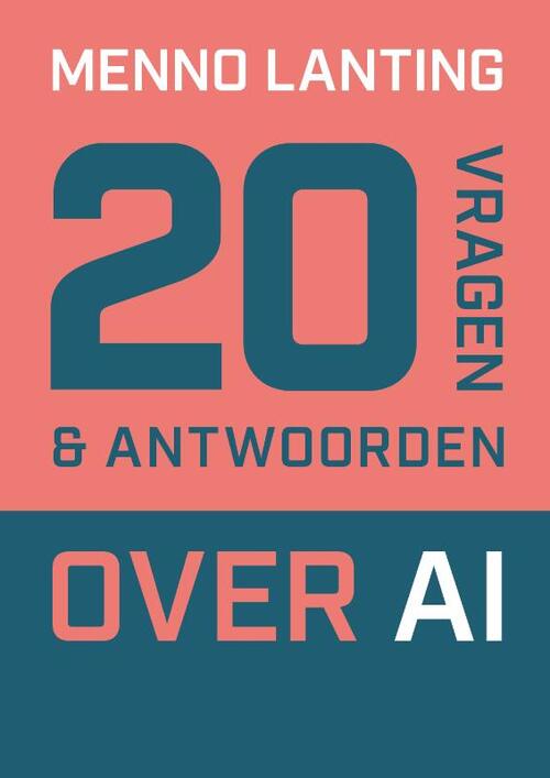 Menno Lanting 20 vragen en antwoorden over AI -   (ISBN: 9789493282568)