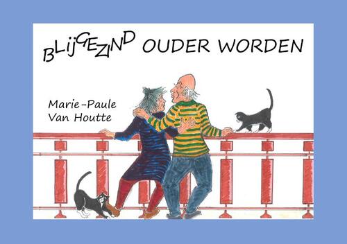 Marie-Paule van Houtte Blijgezind ouder worden -   (ISBN: 9789493293694)