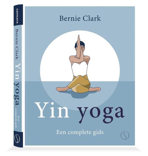 Yin yoga -  Bernie Clark (ISBN: 9789493301245)