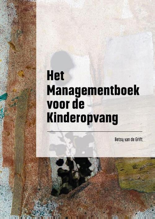 Het Managementboek Voor De Kinderopvang, Betsy Van De Grift | Boek ...