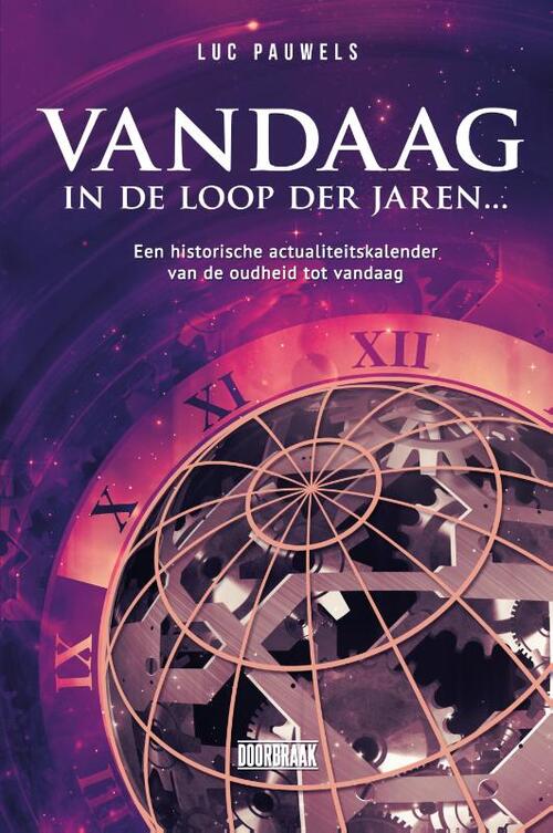 Vandaag in de loop der jaren -  Luc Pauwels (ISBN: 9789493306097)