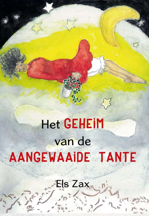 Els Zax Het geheim van de aangewaaide tante -   (ISBN: 9789493314276)