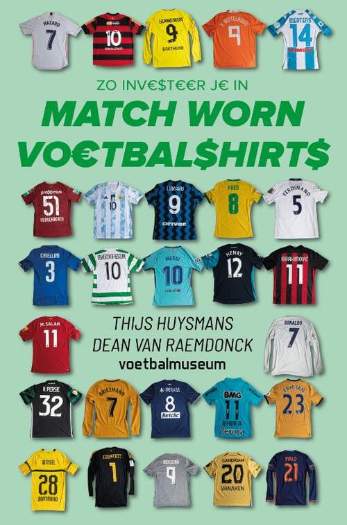 Zo investeer je in match worn voetbalshirts -  Dean van Raemdonck, Thijs Huysmans (ISBN: 9789493402164)