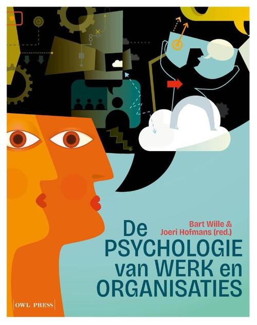 De psychologie van werk en organisatie -  Bart Wille, Joeri Hofmans (ISBN: 9789493410817)